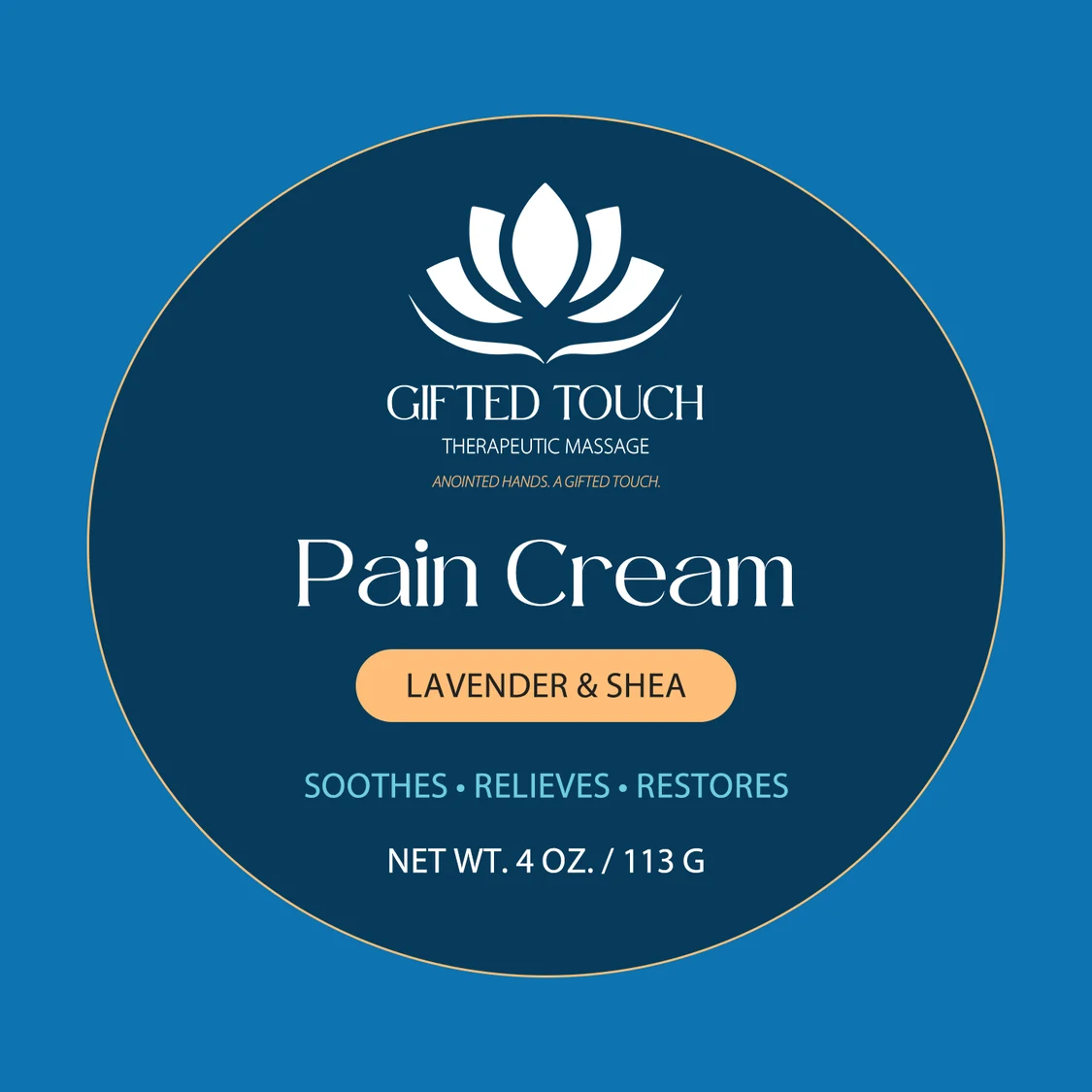 Pain Cream lid label: Gifted Touch, Lavender and Shea, soothes, relieves, restores